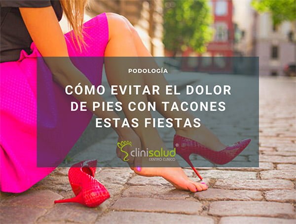 dolor de pies con tacones | Clinisalud